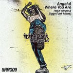 cover: Angel-a - Where You Are (Wez Whynt & Ziggy Funk Mixes)