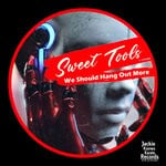 cover: We Should Hang Out More - Sweet Tools