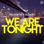 cover: Pulsedriver|Tim Savey - We Are Tonight