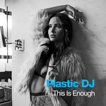 cover: Plastic Dj - This Is Enough