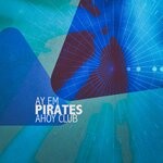 cover: Ay Em - Pirates (Ahoy Club)