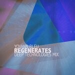 cover: Yovann Bleu - Regenerates (Deep Technologies Mix)