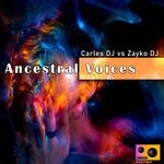 cover: Carles Dj|Zayko Dj - Ancestral Voices