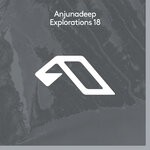 cover: Various - Anjunadeep Explorations 18