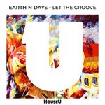 cover: Earth N Days - Let The Groove