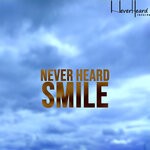 cover: Never Heard - Smile