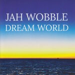 cover: Jah Wobble - Dream World