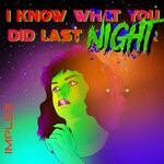 cover: Implse - I Know What You Did Last Night