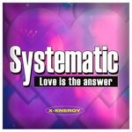 cover: Systematic - Love Is The Answer