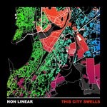 cover: Non Linear - This City Swells