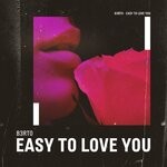 cover: B3rto - Easy To Love You