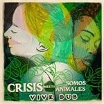 cover: Crisis Meets Somos Animales - Vive Dub