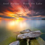 cover: Axel Mattou - Rock On Lake