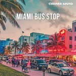 cover: Chamba Sound - Miami Bus Stop