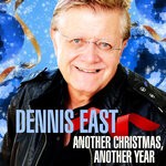 cover: Dennis East - Another Christmas, Another Year