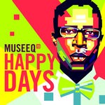 cover: Museeq Iq - Happy Days