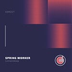 cover: Lomandeep - Spring Worker