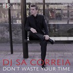 cover: Dj Sa Correia - Don't Waste Your Time