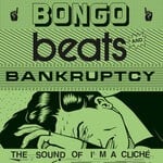 cover: Various - Bongo Beats & Bankruptcy: The Sound Of I'm A Cliche