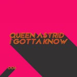 cover: Queen Astrid - I Gotta Know