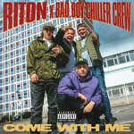 cover: Bad Boy Chiller Crew|Riton - Come With Me (Extended) (Explicit)