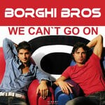 cover: Borghi Bros - We Can't Go On