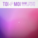 cover: Rami - Toi & Moi (Explicit)