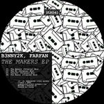 cover: B3nny2k|Farfan - The Makers EP