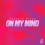 cover: Perfect Pitch - On My Mind