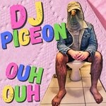 cover: Dj Pigeon - Ouh Ouh