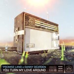 cover: Promise Land|Danny Dearden - You Turn My Love Around (Extended Mix)