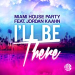 cover: Miami House Party|Jordan Kaahn - I'll Be There