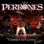 cover: Perrones - Compre Una Cantina (En Vivo)