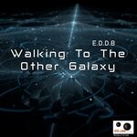 cover: E.d.d.b - Walking To The Other Galaxy