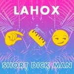 cover: Lahox - Short Dick Man