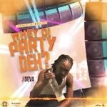 cover: J Deva - Whey Di Party Deh