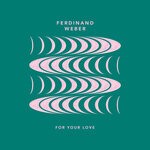 cover: Ferdinand Weber - For Your Love