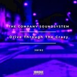 cover: The Company Soundsystem - Drive Through The Crazy