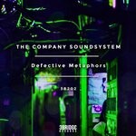 cover: The Company Soundsystem - Defective Metaphors