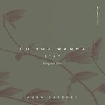 cover: Aura Catcher - Do You Wanna Stay