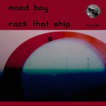 cover: Mood Boy - Rock That Ship