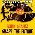 cover: Henry Sparkz - Shape The Future