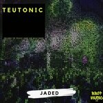 cover: Teutonic - Jaded