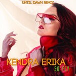 cover: Kendra Erika - So Fly (Until Dawn Remixes)