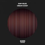 cover: Dom Velez - Cream Coast