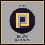 cover: Din Jay - Give It To Me