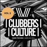 cover: Various - Clubbers Culture: Hard Techno, Hard As Hell Vol 2