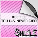 cover: Keeftee - Tru Lov Never Died