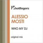 cover: Alessio Mosti - Who My DJ