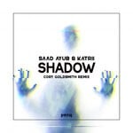 cover: Saad Ayub|Katrii - Shadow (Cory Goldsmith Remix)